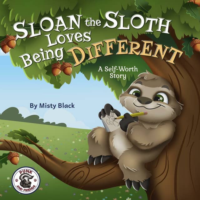 Sloan the Sloth Loves Being Different: A Self-Worth Story