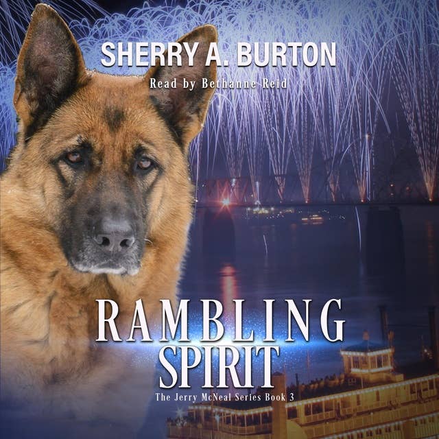 Rambling Spirit: Join Jerry McNeal And His Ghostly K-9 Partner As They Put Their “Gifts” To Good Use