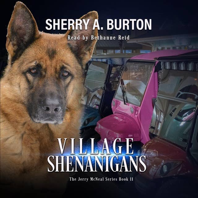 Village Shenanigans: Join Jerry McNeal And His Ghostly K-9 Partner As They Put Their “Gifts” To Good Use