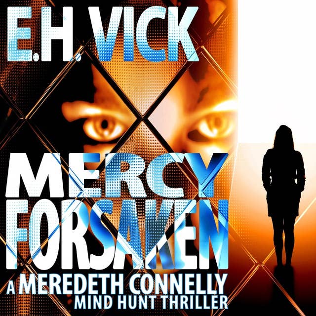 Mercy Forsaken: A Meredeth Connelly Mind Hunt Thriller