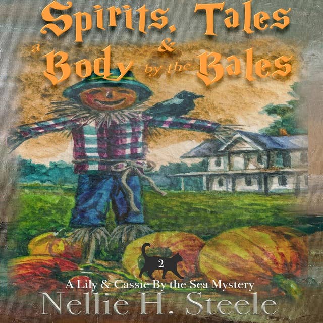 Spirits, Tales & a Body by the Bales: A Mother/Daughter Cozy Mystery