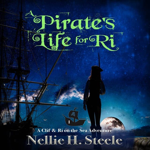 A Pirate's Life for Ri: A High Seas Pirate Adventure