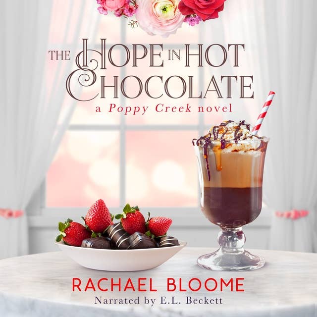 The Hope in Hot Chocolate: A Poppy Creek Novel