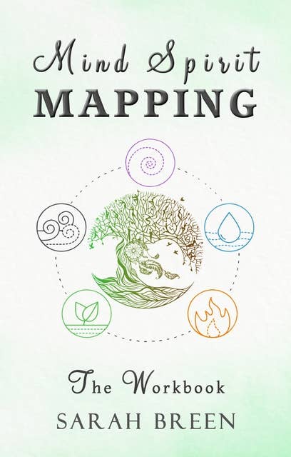 Mind Spirit Mapping: The Workbook
