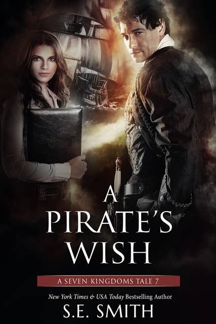 A Pirate's Wish: A Seven Kingdoms Tale 7
