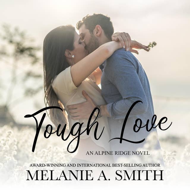 Tough Love: A Steamy Small-Town Forced Proximity Romance