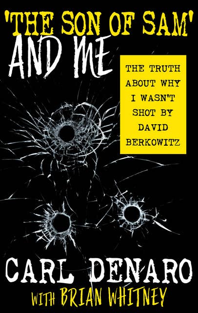 'The Son of Sam' and Me: The Truth About Why I Wasn't Shot By David Berkowitz
