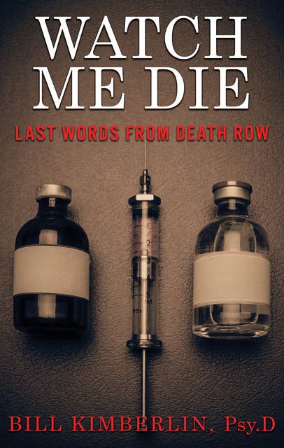 Watch Me Die: Last Words From Death Row