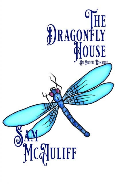 The Dragonfly House: An Erotic Romance