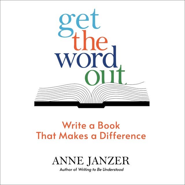 Get the Word Out: Write a Book That Makes a Difference