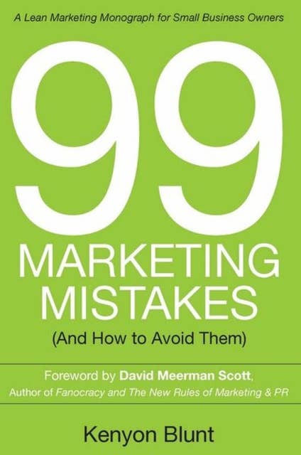 99 Marketing Mistakes: (And How to Avoid Them)