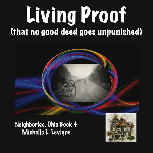 Living Proof (That No Good Deed Goes Unpunished)