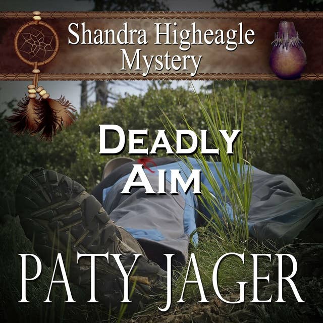 Deadly Aim: Shandra Higheagle Mystery