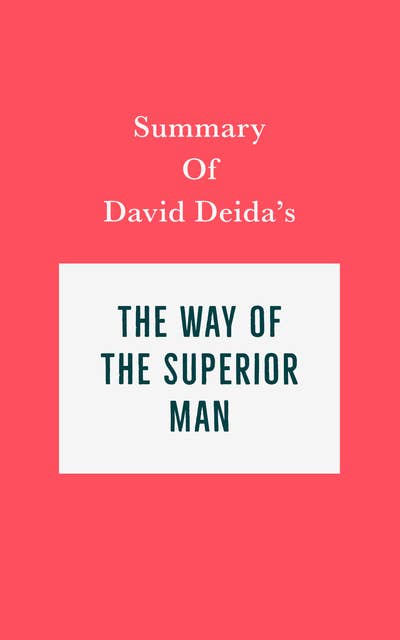 Summary of David Deida's The Way of the Superior Man