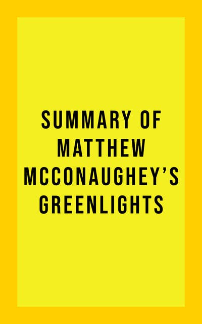 Summary of Matthew McConaughey's Greenlights