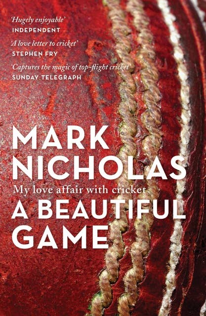 A Beautiful Game: My love affair with cricket