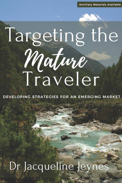 Targeting the Mature Traveler: Developing Strategies for an Emerging Market