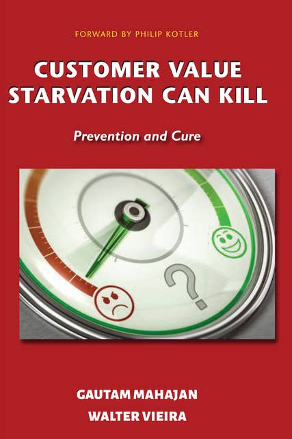 Customer Value Starvation Can Kill: Prevention and Cure