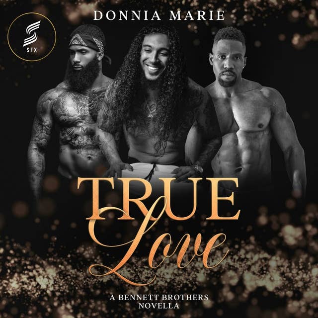 True Love (Audiobook with SFX): A Bennett Brothers Novella