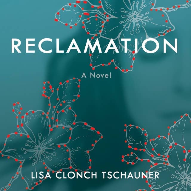 Reclamation, a novel