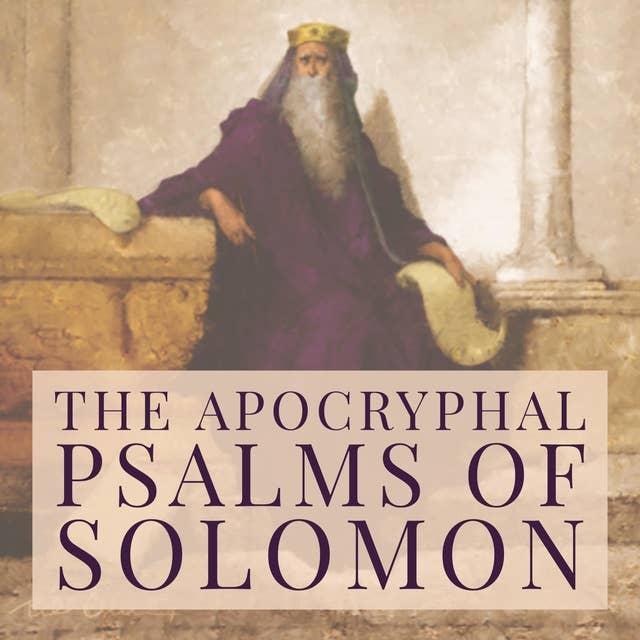 The Apocryphal Psalms of Solomon