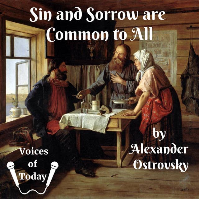 Sin and Sorrow are Common to All: A Drama in Four Acts