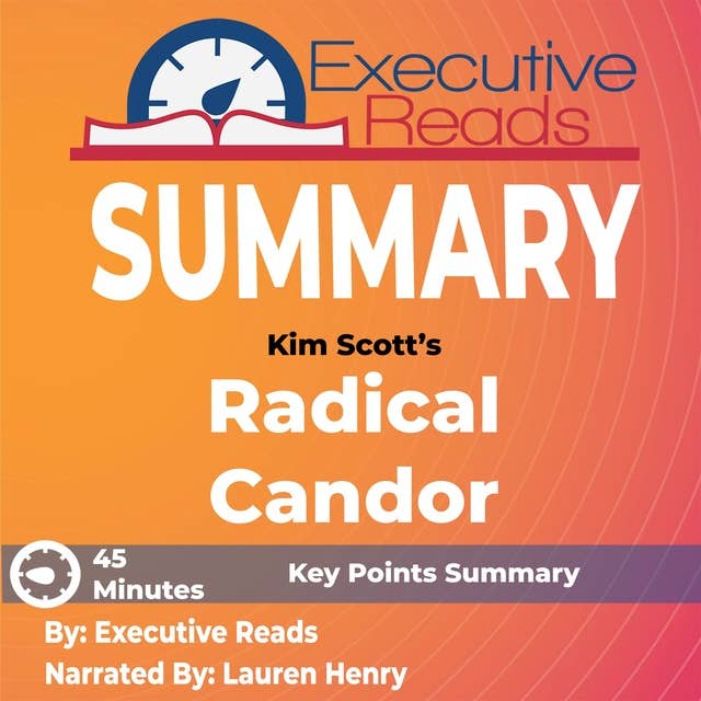 Summary of Radical Candor: Keypoints Summary and Inforgraphic