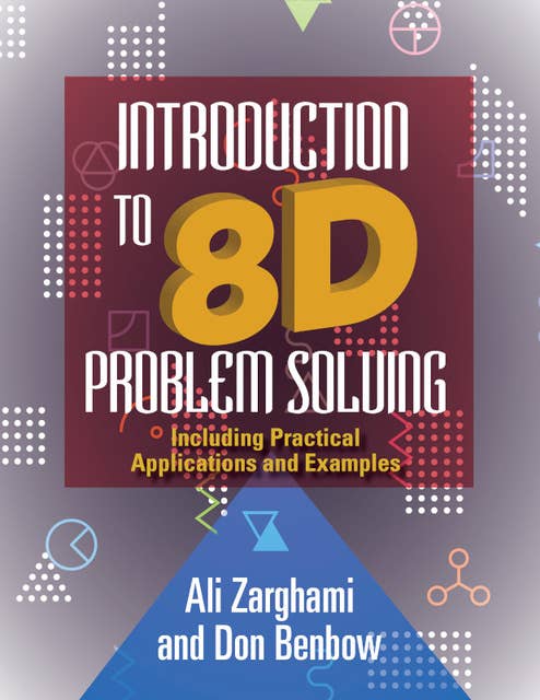 Introduction to 8D Problem Solving: Including Practical Applications and Examples