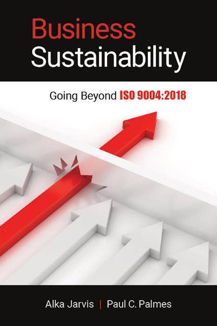 Business Sustainability: Going Beyond ISO 9004:2018