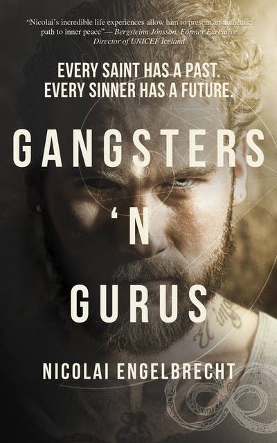 Gangsters 'N Gurus: Every Saint Has A Past. Every Sinner Has A Future.