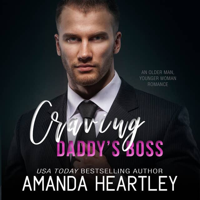 Craving Daddy's Boss: A Younger Woman, Older Man Office Romance