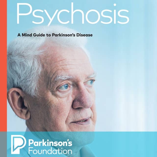 Psychosis: A Mind Guide to Parkinson's Disease