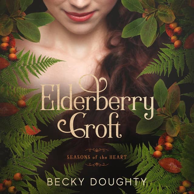 Elderberry Croft: Seasons of the Heart: The Complete Collection