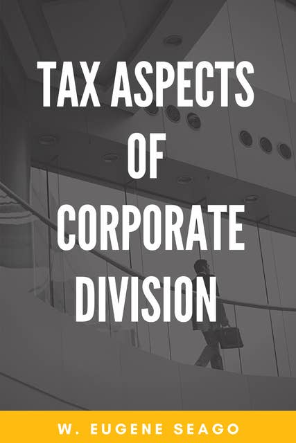Tax Aspects of Corporate Division