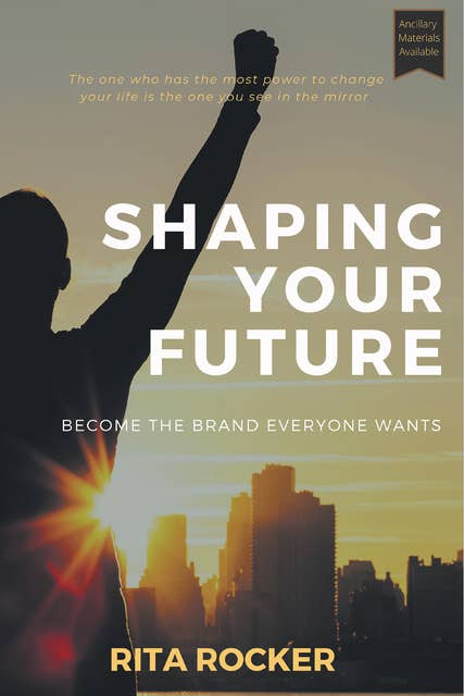 Shaping Your Future: Become the Brand Everyone Wants
