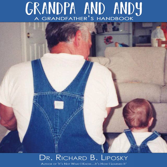Grandpa and Andy: A Grandfather's Handbook