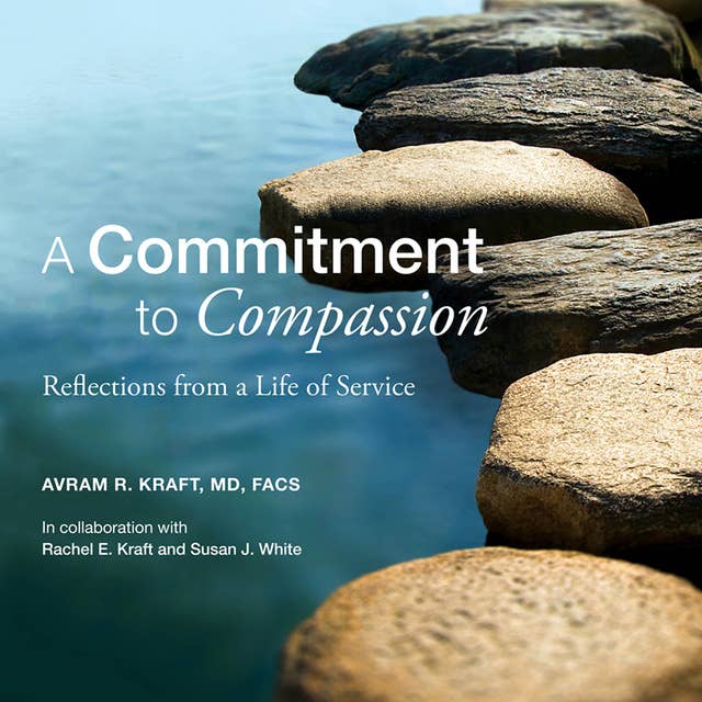 A Commitment to Compassion: Reflections from a Life of Service