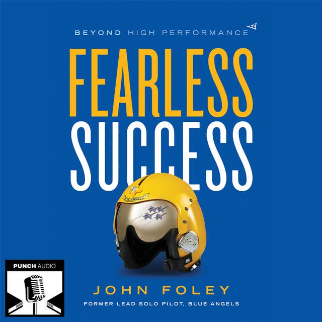 Fearless Success: Beyond High Performance
