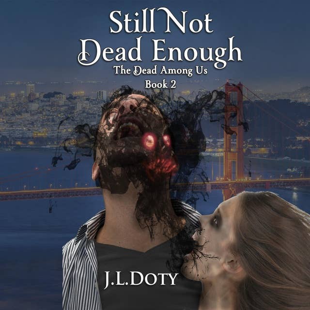 Still Not Dead Enough: An Urban Fantasy of Witches, Demons and Fae