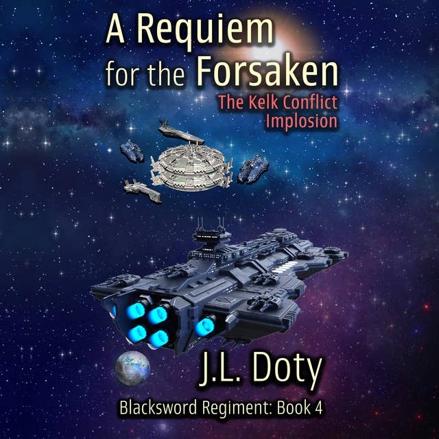 A Requiem for the Forsaken: A Space Adventure of Interstellar War