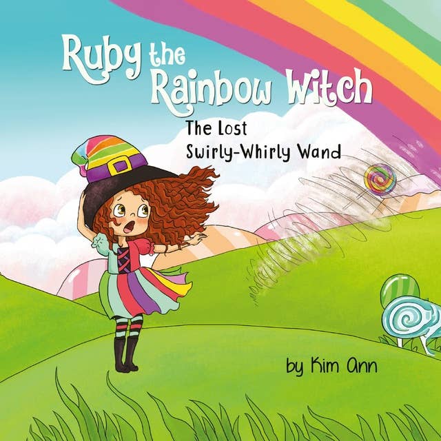 Ruby The Rainbow Witch: The Lost Swirly-Whirly Wand