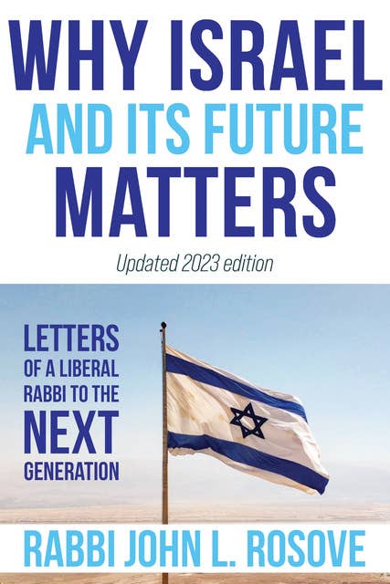 Why Israel (and its Future) Matters: Letters of a Liberal Rabbi to the Next Generation