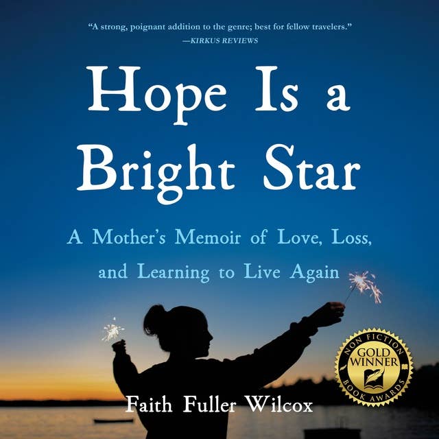 Hope Is a Bright Star: A Mother's Memoir of Love, Loss, and Learning to Live Again