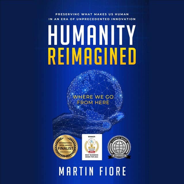 Humanity Reimagined: Where We Go From Here