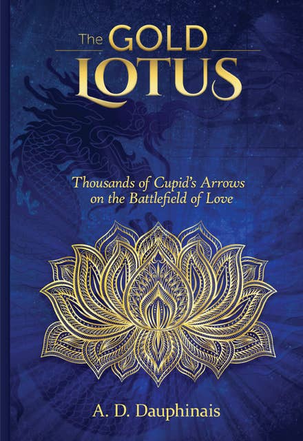 The Gold Lotus: Thousands of Cupid's Arrows on the Battlefield of Love