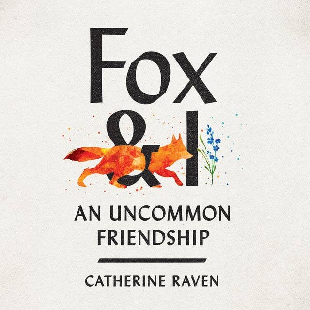 Fox & I: An Uncommon Friendship