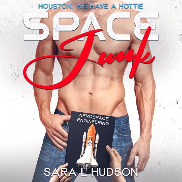 Space Junk: Houston, We Have a Hottie