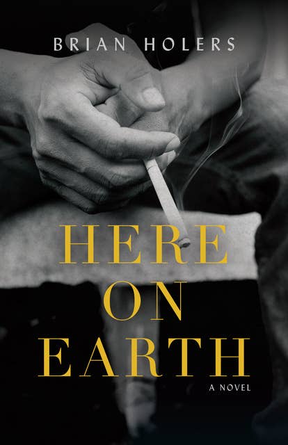Here on Earth: A Novel