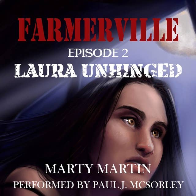 FARMERVILLE EPISODE 2: Laura Unhinged