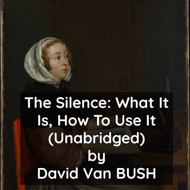 The Silence : What It Is, How To Use It